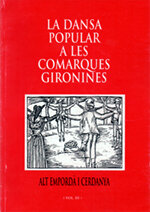 La dansa popular a les comarques gironines. Volum III: Alt Empordà i Cerdanya