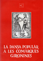 La dansa popular a les comarques gironines. Volum I: Gironès, La Selva, Baix Empordà