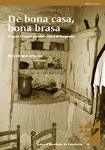 De bona casa, bona brasa. La casa i l'espai domèstic rural al Berguedà