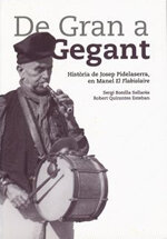 De Gran a Gegant. Història de Josep Pidelaserra, Manel el Flabiolaire
