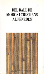Del ball de moros i cristians al Penedès
