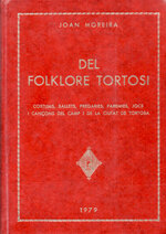 Del folklore tortosí. Costums, ballets, pregàries, parèmies, jocs i cançons del camp i de la ciutat de Tortosa