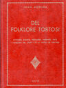 Del folklore tortosí. Costums, ballets, pregàries, parèmies, jocs i cançons del camp i de la ciutat de Tortosa