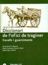 Diccionari de l'ofici de traginer: cavalls i guarniments