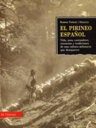 El Pirineo español. Vida, usos, costumbres, creencias y tradiciones de una cultura milenaria que desaparece