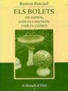 Els bolets. On surten, com es coneixen, com es cuinen