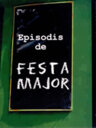 Episodis de Festa Major (1946-2006)
