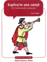Explica'm una cançó. 20 tradicionals catalanes