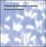 Falcons de Vilanova i La Geltrú. 30 anys de la fundació