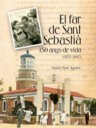 El far de Sant Sebastià: 150 anys de vida