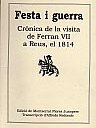Festa i guerra. Crònica de la visita de Ferran VII a Reus, el 1814