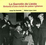 Lo Garrotín de Lleida. Sintonia d'una ciutat de paios i gitanos