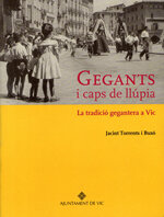 Gegants i caps de llúpia. La tradició gegantera a Vic