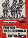 Guia de les festes tradicionals de Catalunya. Itinerari per tot l´any