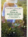 Guia del recol·lector. Remeis i usos de les nostres plantes i bolets