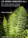 Les herbes remeieres. Volum I: De la cultura popular al fàrmac. Una aproximació etnobotànica