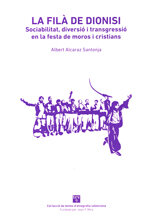 La filà de Dionisi. Sociabilitat, diversió i transgressió en la festa de moros i cristians