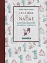 El llibre de Nadal. Costums, creences, significat i orígens