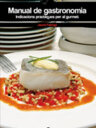 Manual de gastronomia. Indicacions pràctiques per al gurmet