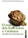 El mapa dels bons bolets a Catalunya. On trobar-los? Com cuinar-los?