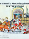En Mateu i la Marta descobreixen els tres tombs