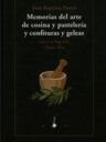 Memorias del arte de cosina y pastelería y confituras y geleas