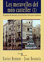 Les meravelles del món casteller (I). El quatre de nou net, el tres de deu i els reptes pendents