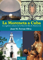 La Moreneta a Cuba. Les esglésies cubanes de la Mare de Déu de Montserrat