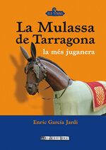 La Mulassa de Tarragona. La més juganera
