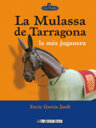 La Mulassa de Tarragona. La més juganera