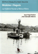 Muletes i llaguts. La tradició fluvial a Móra d'Ebre