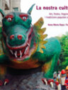 La nostra cultura. Art, festes, llegendes i tradicions populars a Lleida.