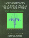 L'organització de la Festa d'Elx a través del temps
