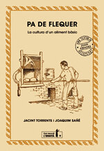 Pa de flequer. La cultura d'un aliment bàsic