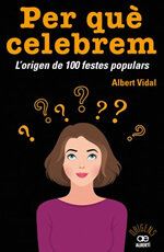 Per què celebrem? L'origen de 100 festes populars