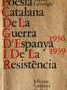 Poesia catalana de la Guerra d'Espanya i de la Resistència 1936-1939