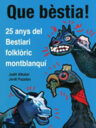 Que bèstia! 25 anys del bestiari folklòric montblanquí