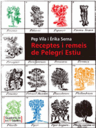 Receptes i remeis del Pelegrí d'Estiu: receptari d'adrogueria, pastisseria, rebosteria i remeis casolans dels segles XVIII-XIX