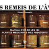 Els remeis de l'Àvia. Manual d'ús de les 160 plantes medicinals més freqüents