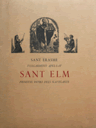 Sant Erasme. Vulgarment apel.lat Sant Elm, primitiu patró dels navegants. Notes històriques.