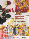Sant Jordi. La diada. La tradició. L'actualitat