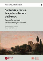 Santuaris, ermites i capelles a l'època del Barroc. Geografia sagrada de la muntanya catalana