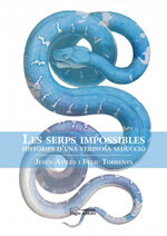 Les serps impossibles. Història d'una verinosa seducció