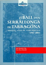 El Ball d'En Serrallonga de Tarragona. Quinze anys de parlaments (1987-2001)