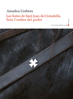 Les festes de Sant Joan de Ciutadella. Sota l'ombra del poder