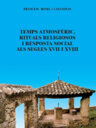 Temps atmosfèric, rituals religiosos i resposta social als segles XVII i XVIII