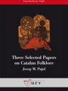 Three Selected Papers on Catalan Folklore