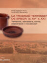La tradició terrissera de Breda (s. XV - s. XX). Terreres, obradors, forns, elaboració i vocabulari