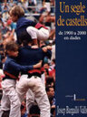 Un segle de castells. De 1900 a 2000 en dades