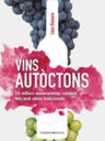Vins autòctons. Els millors monovarietals catalans fets amb raïms tradicionals